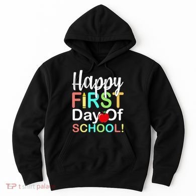 Happy First Day Of School Hoodie