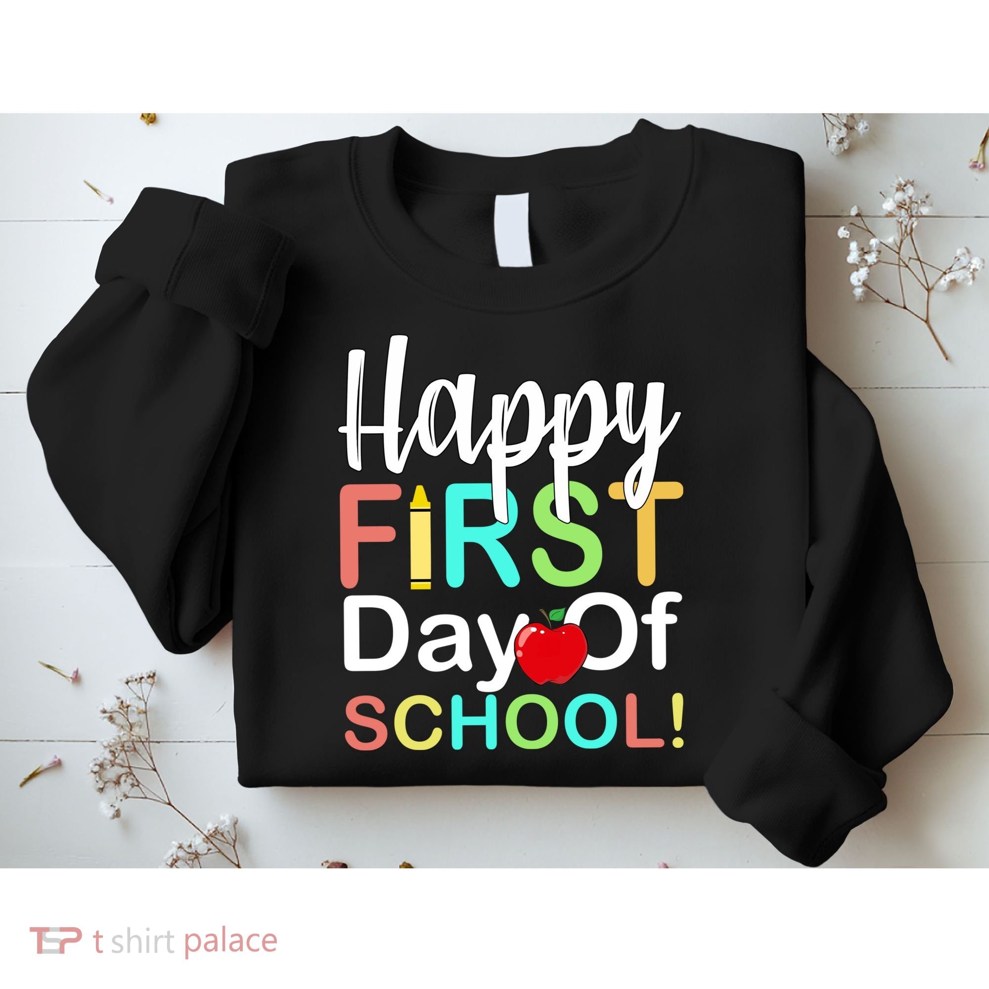 Happy First Day Of School Sweatshirt