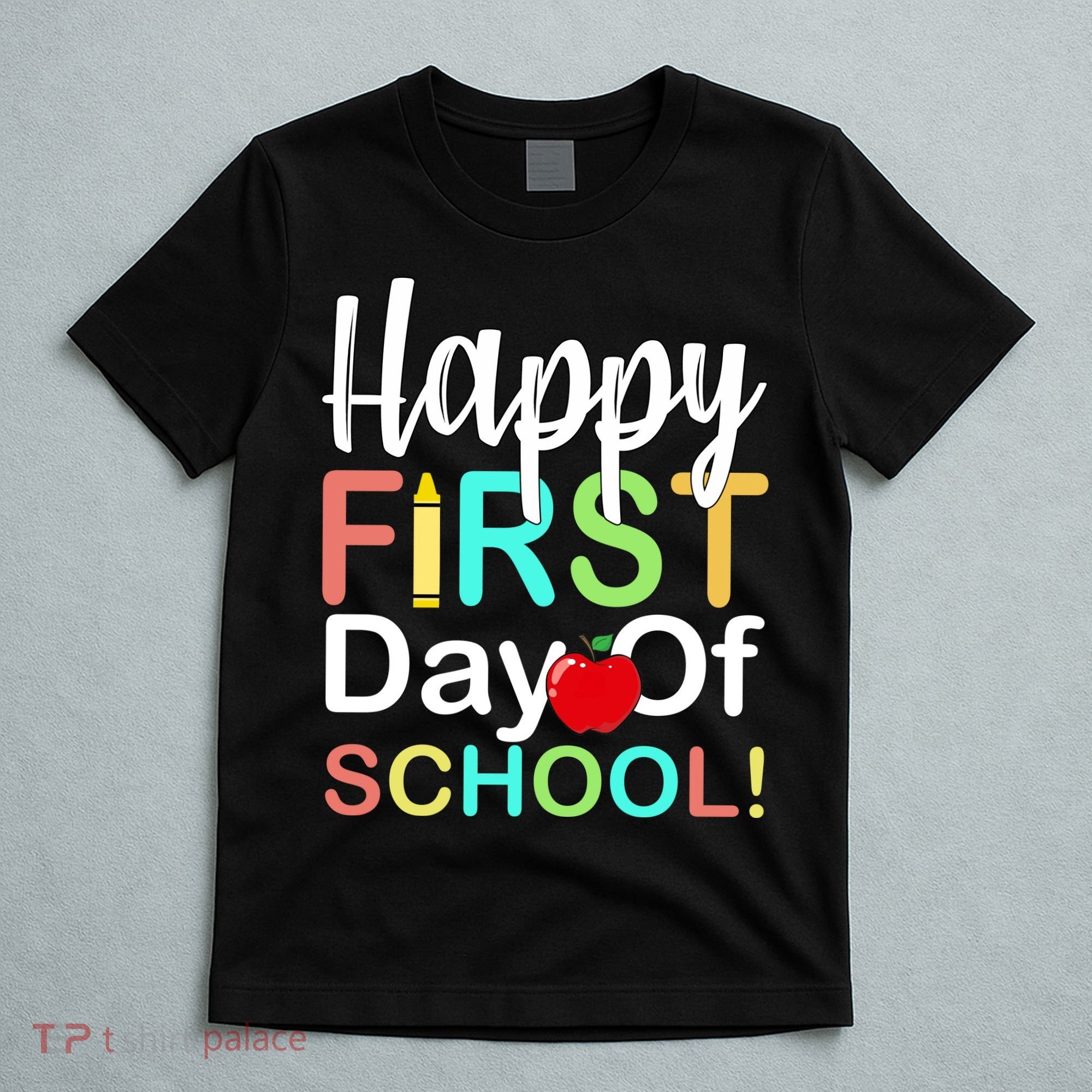 Happy First Day Of School T-Shirt
