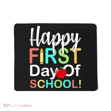 Happy First Day Of School Mousepad