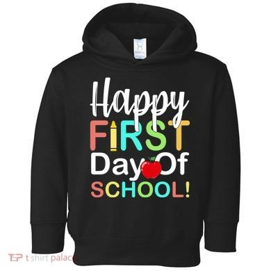 Happy First Day Of School Toddler Hoodie