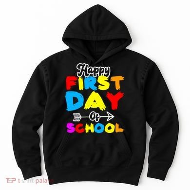 Happy First Day Of School Funny Back To School Hoodie