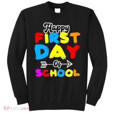 Happy First Day Of School Funny Back To School Sweatshirt