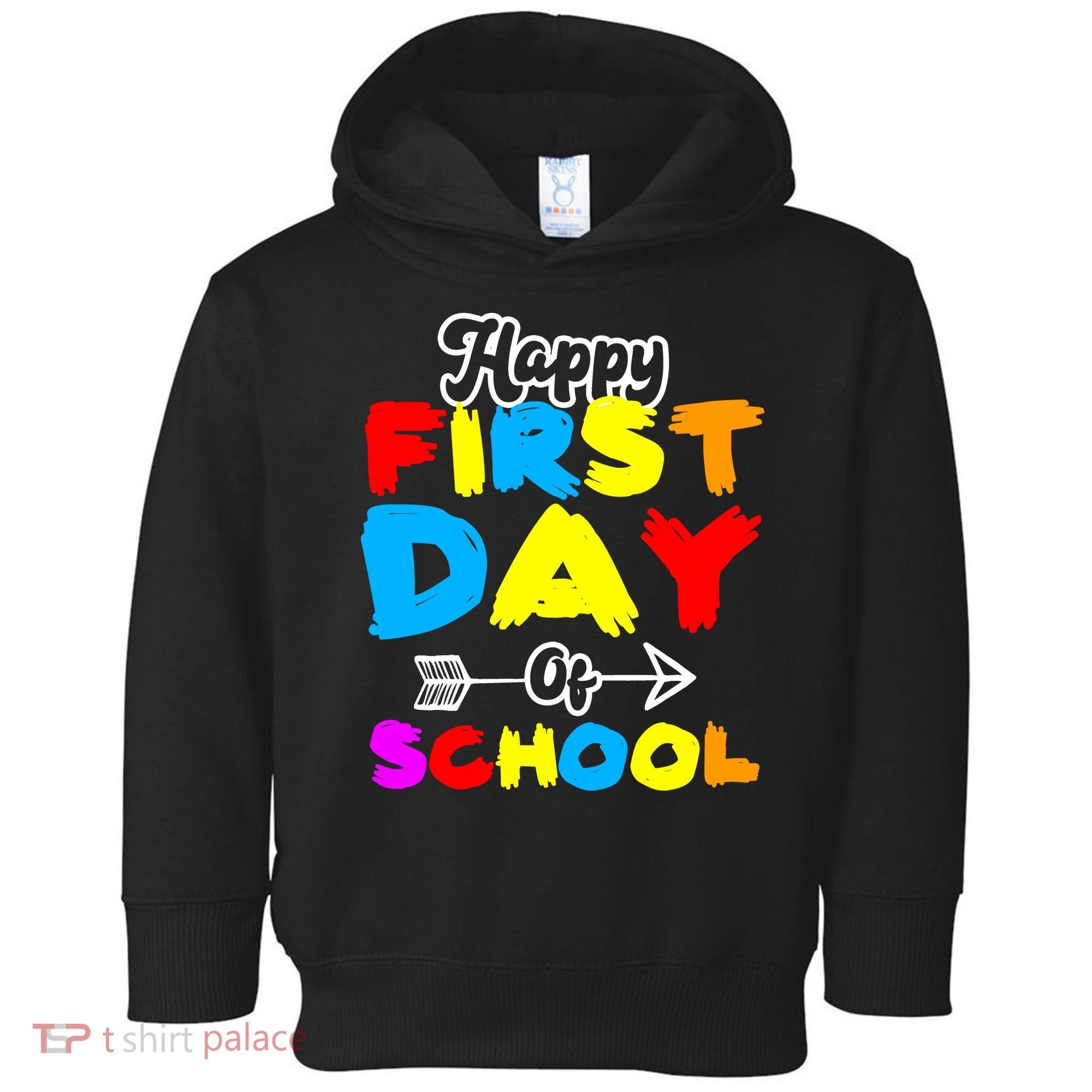 Happy First Day Of School Funny Back To School Toddler Hoodie