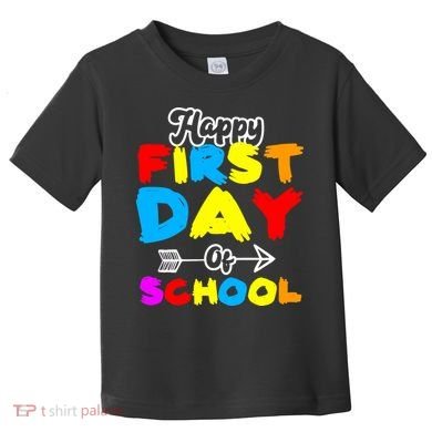 Happy First Day Of School Funny Back To School Toddler T-Shirt
