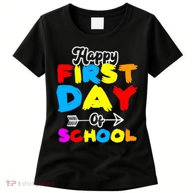 Happy First Day Of School Funny Back To School Women's T-Shirt