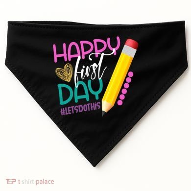 Happy First Day Of School Lets Do This USA-Made Doggie Bandana