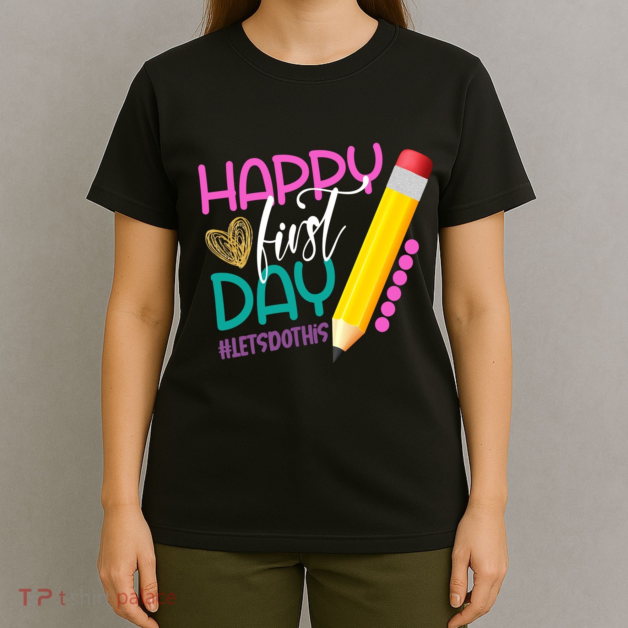 Happy First Day Of School Lets Do This T-Shirt