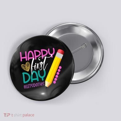 Happy First Day Of School Lets Do This Button