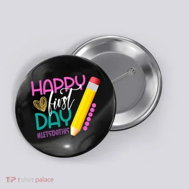 Happy First Day Of School Lets Do This Button
