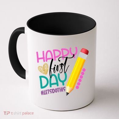 Happy First Day Of School Lets Do This Coffee Mug