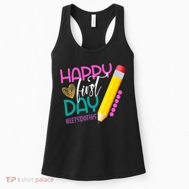 Happy First Day Of School Lets Do This Women's Tank Top