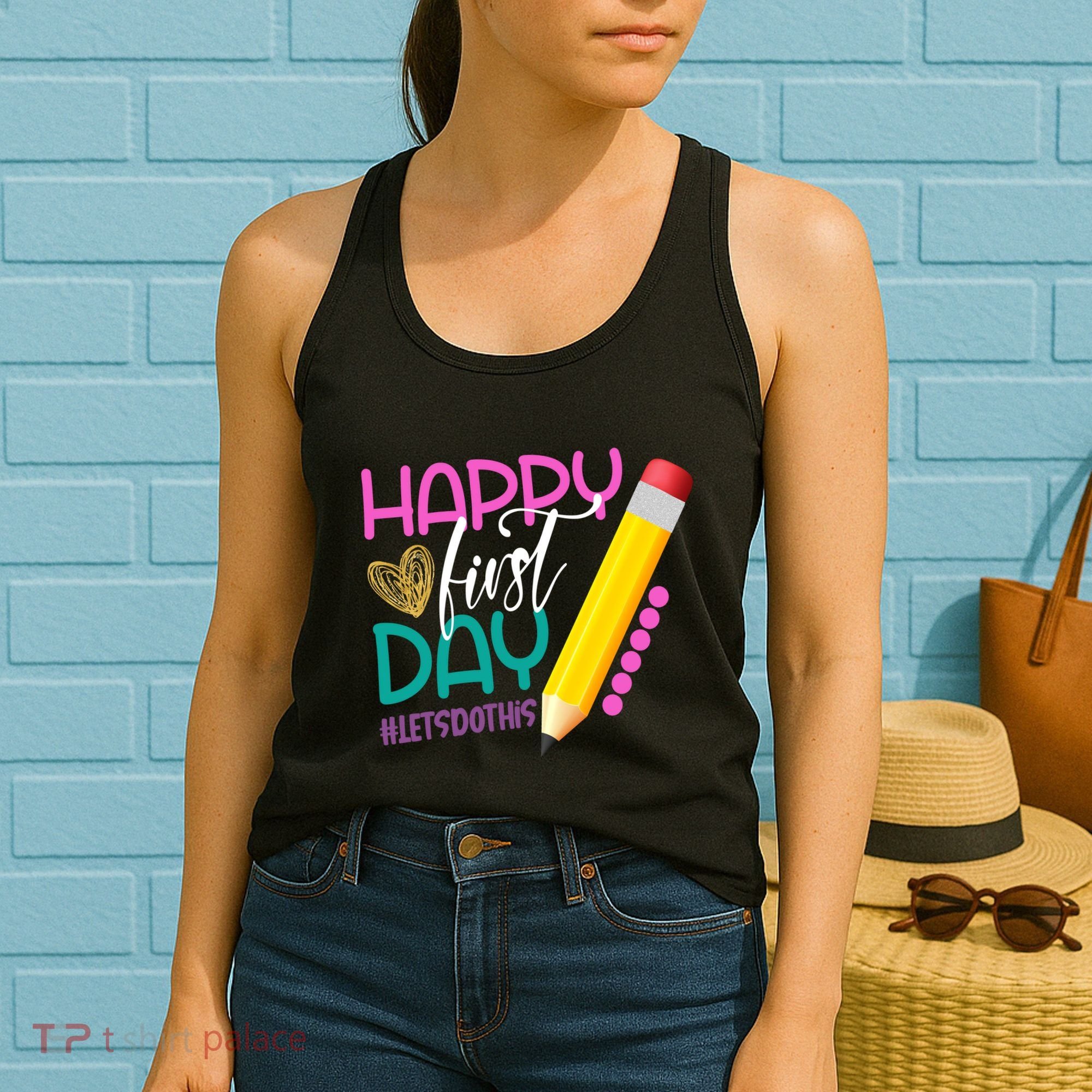Happy First Day Of School Lets Do This Women's Tank Top