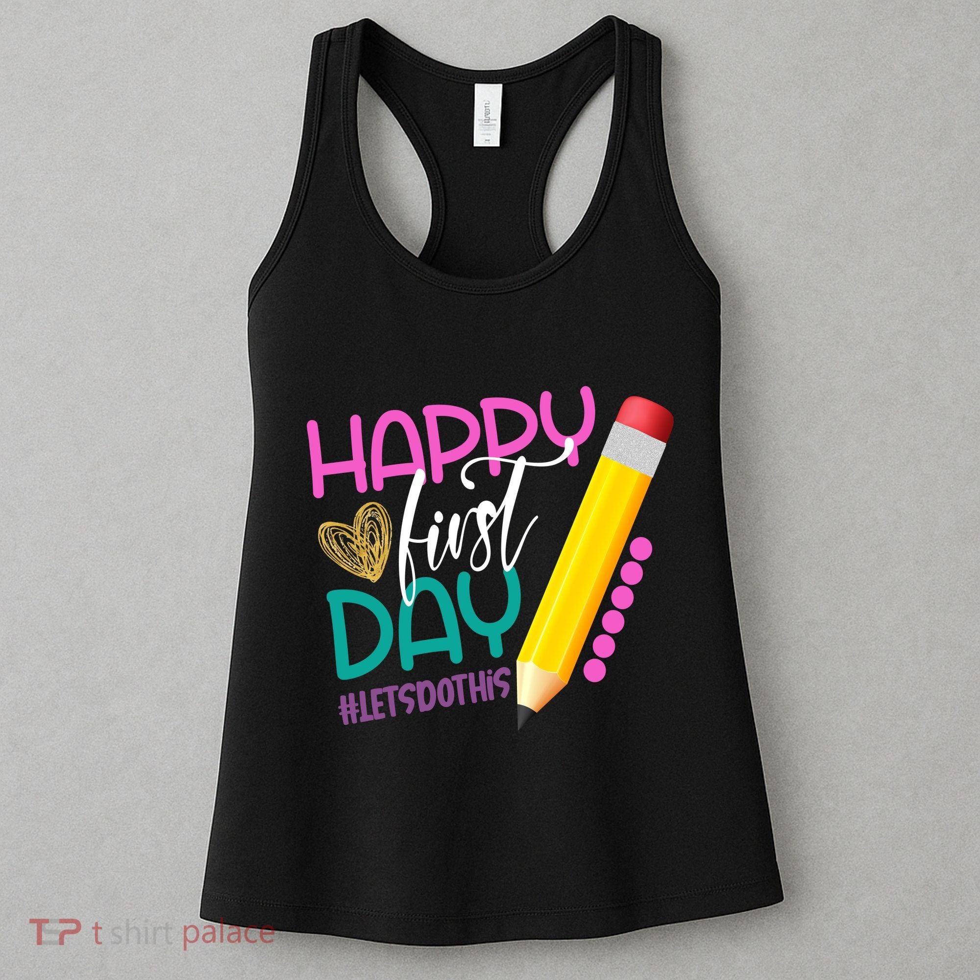 Happy First Day Of School Lets Do This Women's Tank Top
