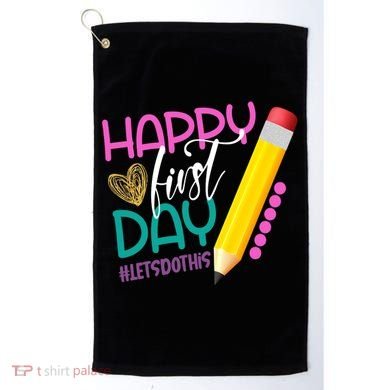 Happy First Day Of School Lets Do This Golf Towel