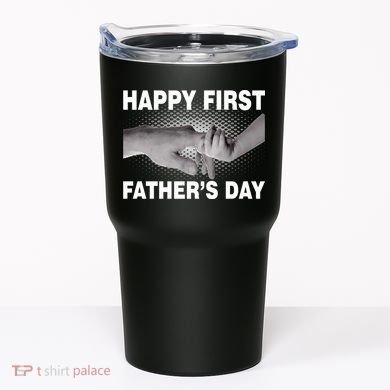 Happy First Father's Day Tumbler