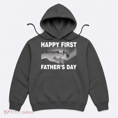Happy First Father's Day Hoodie