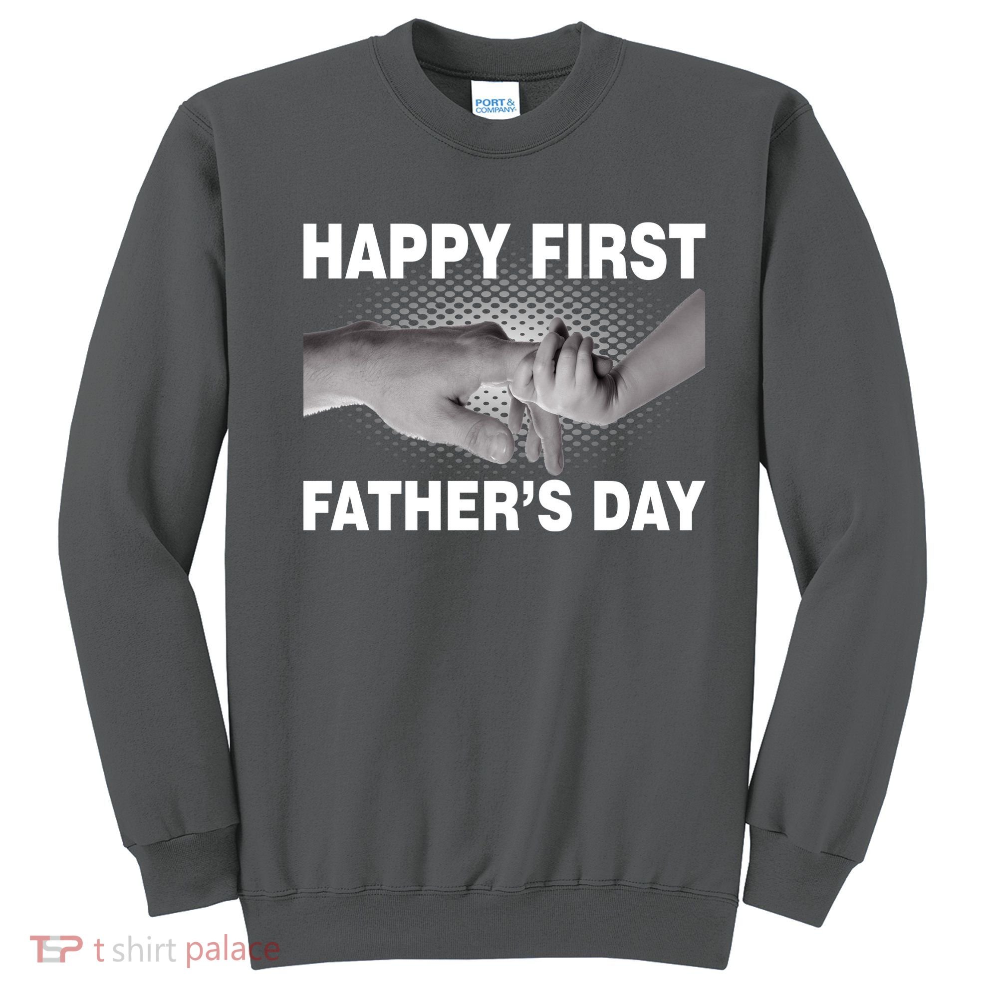 Happy First Father's Day Sweatshirt
