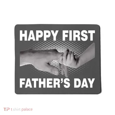 Happy First Father's Day Mousepad