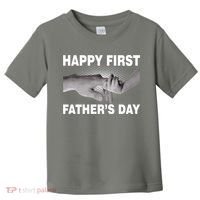 Happy First Father's Day Toddler T-Shirt thumb 0