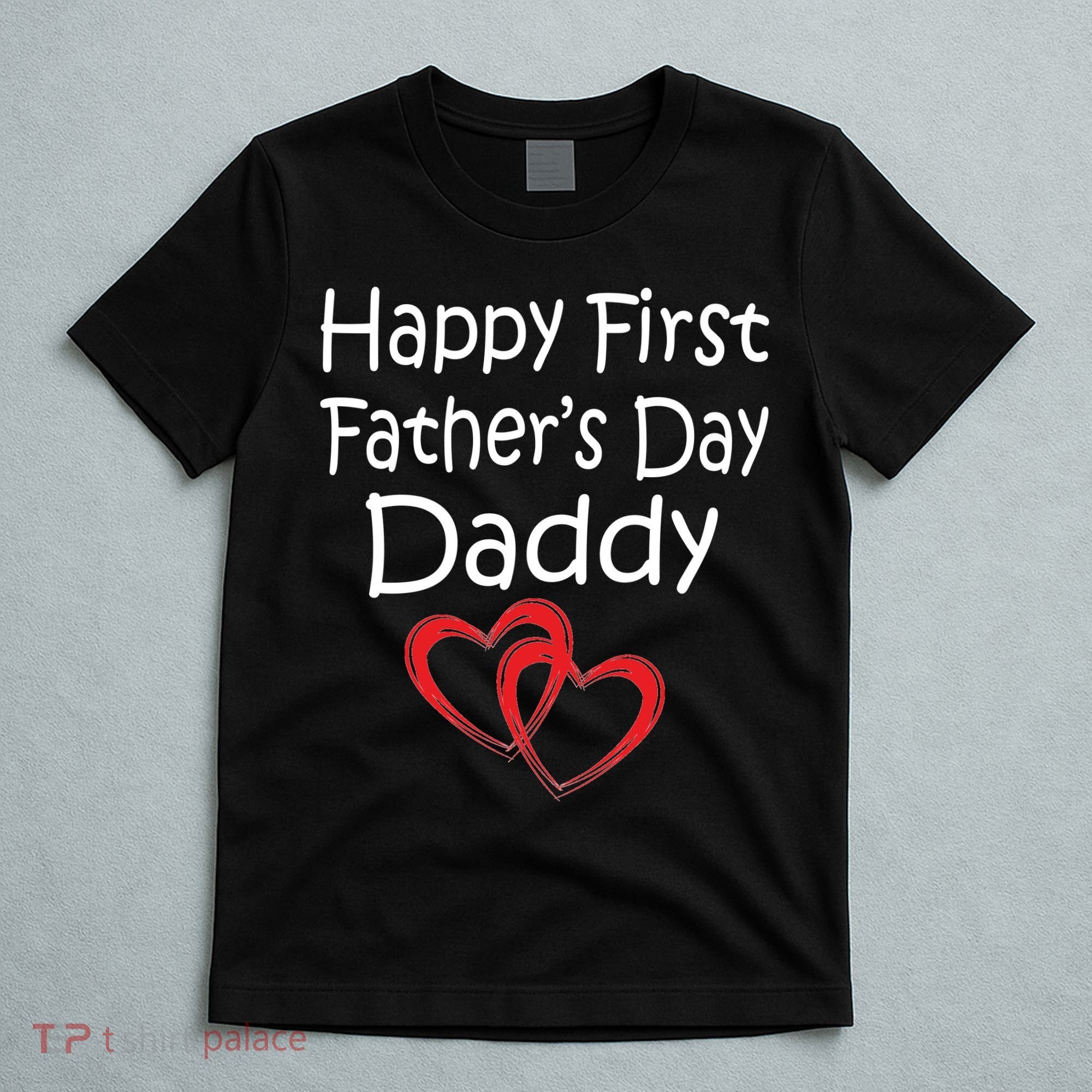 Happy First Father's Day Daddy T-Shirt