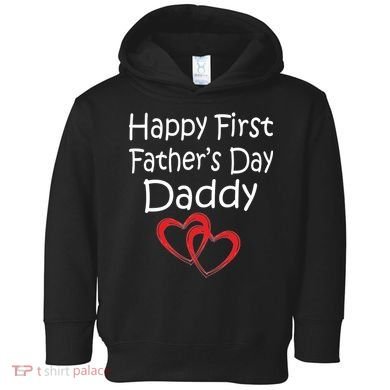 Happy First Father's Day Daddy Toddler Hoodie
