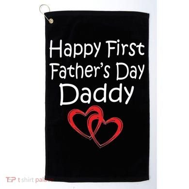 Happy First Father's Day Daddy Golf Towel