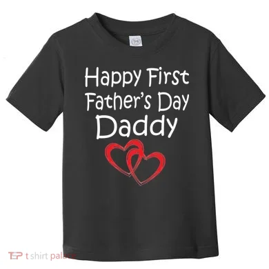 Happy First Father's Day Daddy Toddler T-Shirt