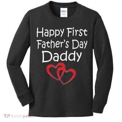 Happy First Father's Day Daddy Kids Long Sleeve Shirt