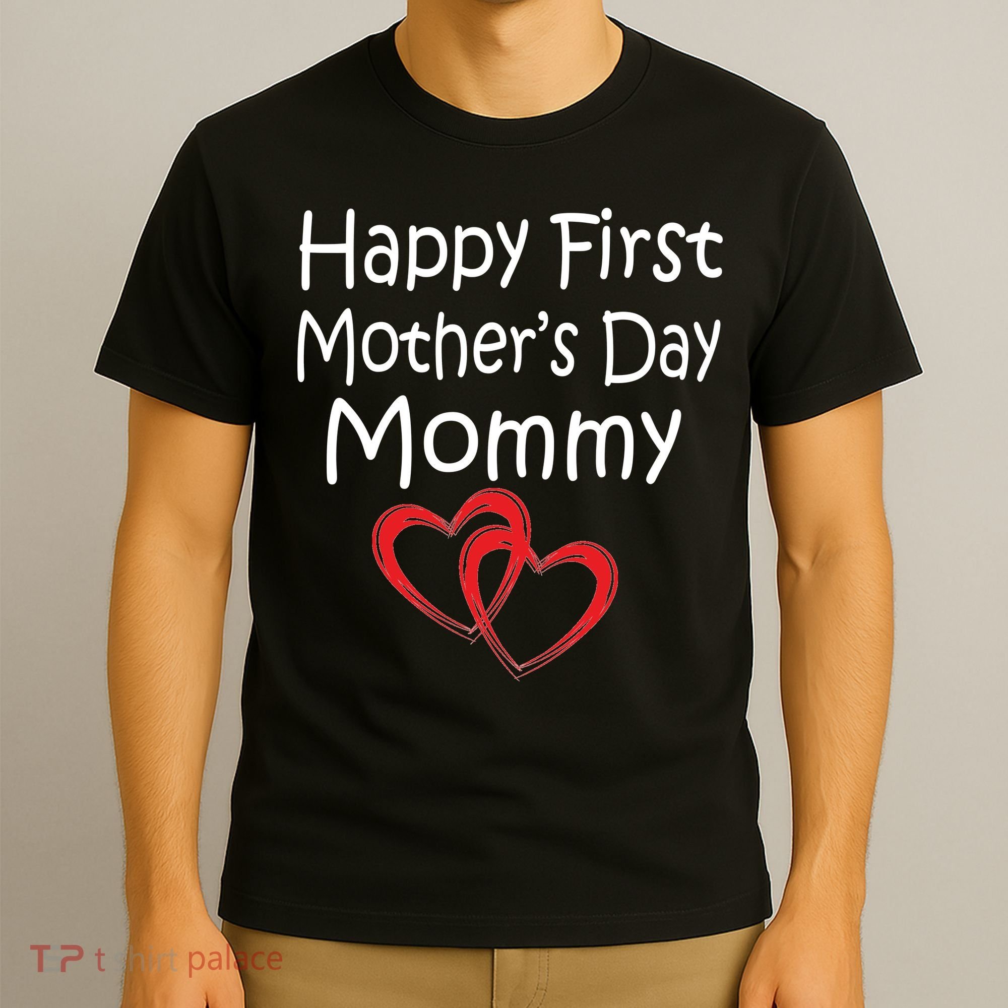 Happy First Mother's Day Mommy T-Shirt
