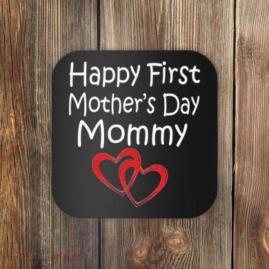 Happy First Mother's Day Mommy Coaster