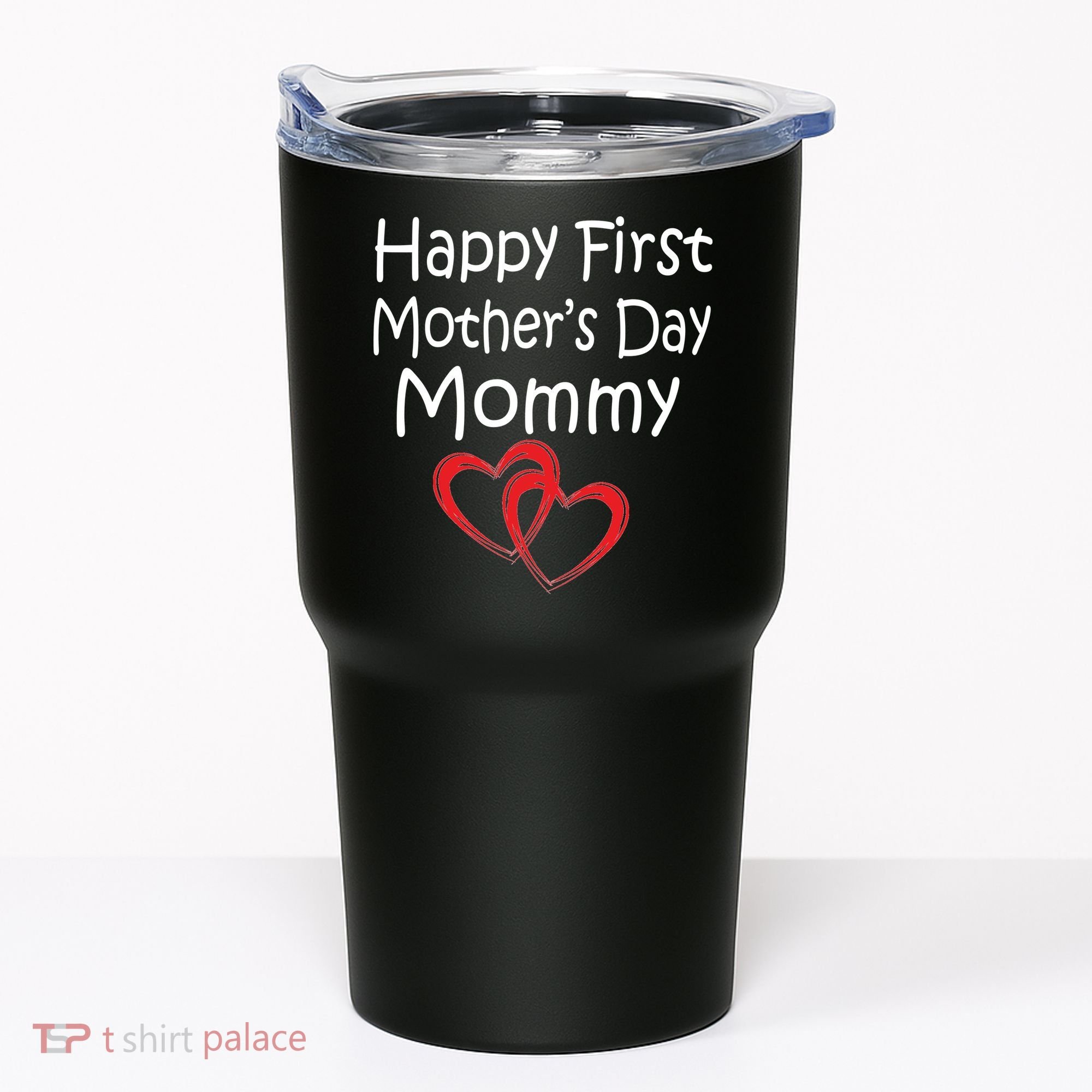 Happy First Mother's Day Mommy Tumbler