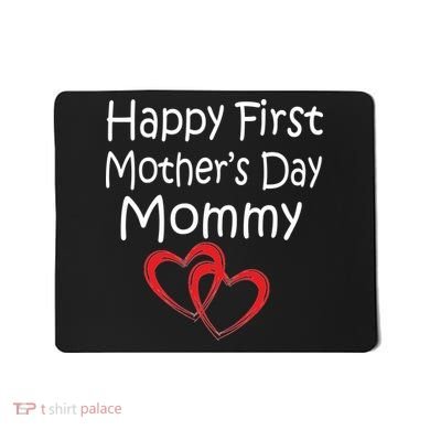 Happy First Mother's Day Mommy Mousepad