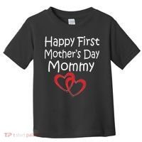 Happy First Mother's Day Mommy Toddler T-Shirt thumb 0
