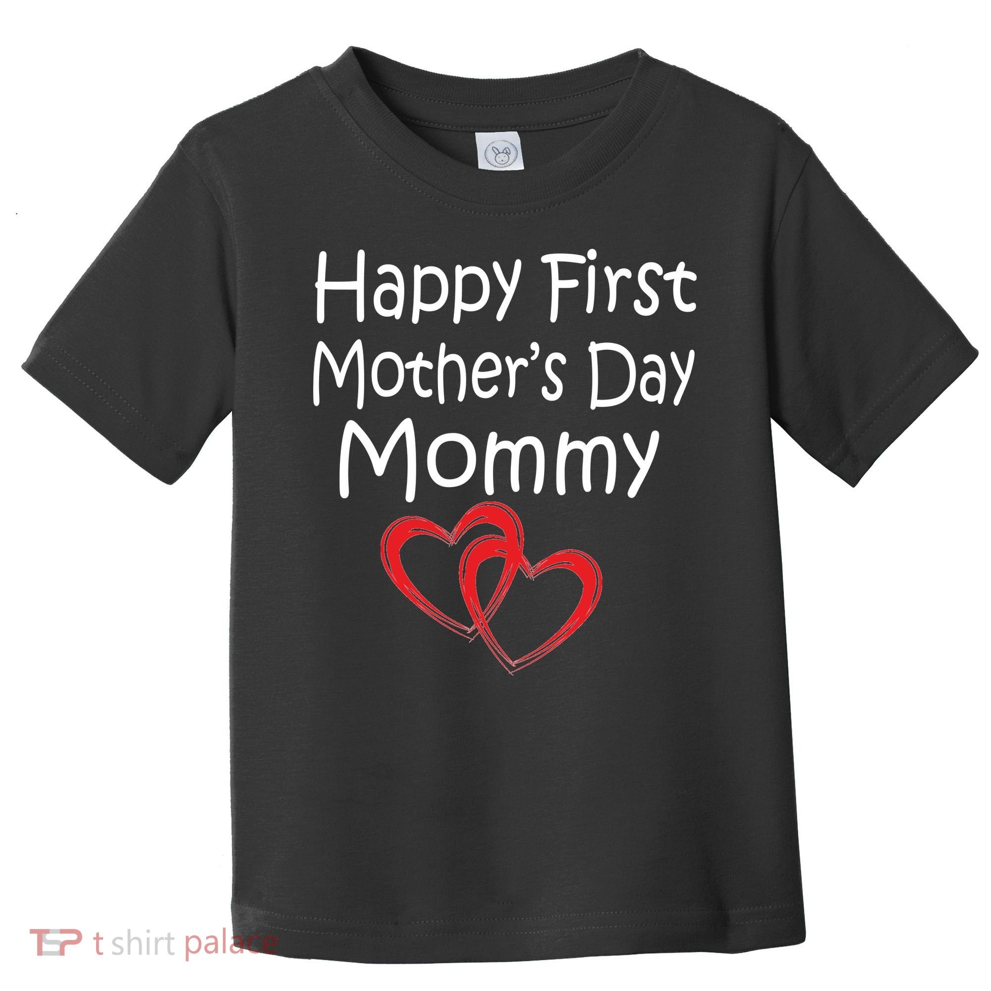 Happy First Mother's Day Mommy Toddler T-Shirt