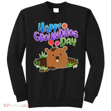 Happy Groundhog Day Sweatshirt
