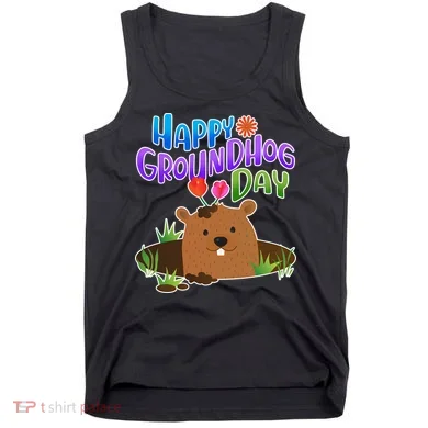 Happy Groundhog Day Tank Top