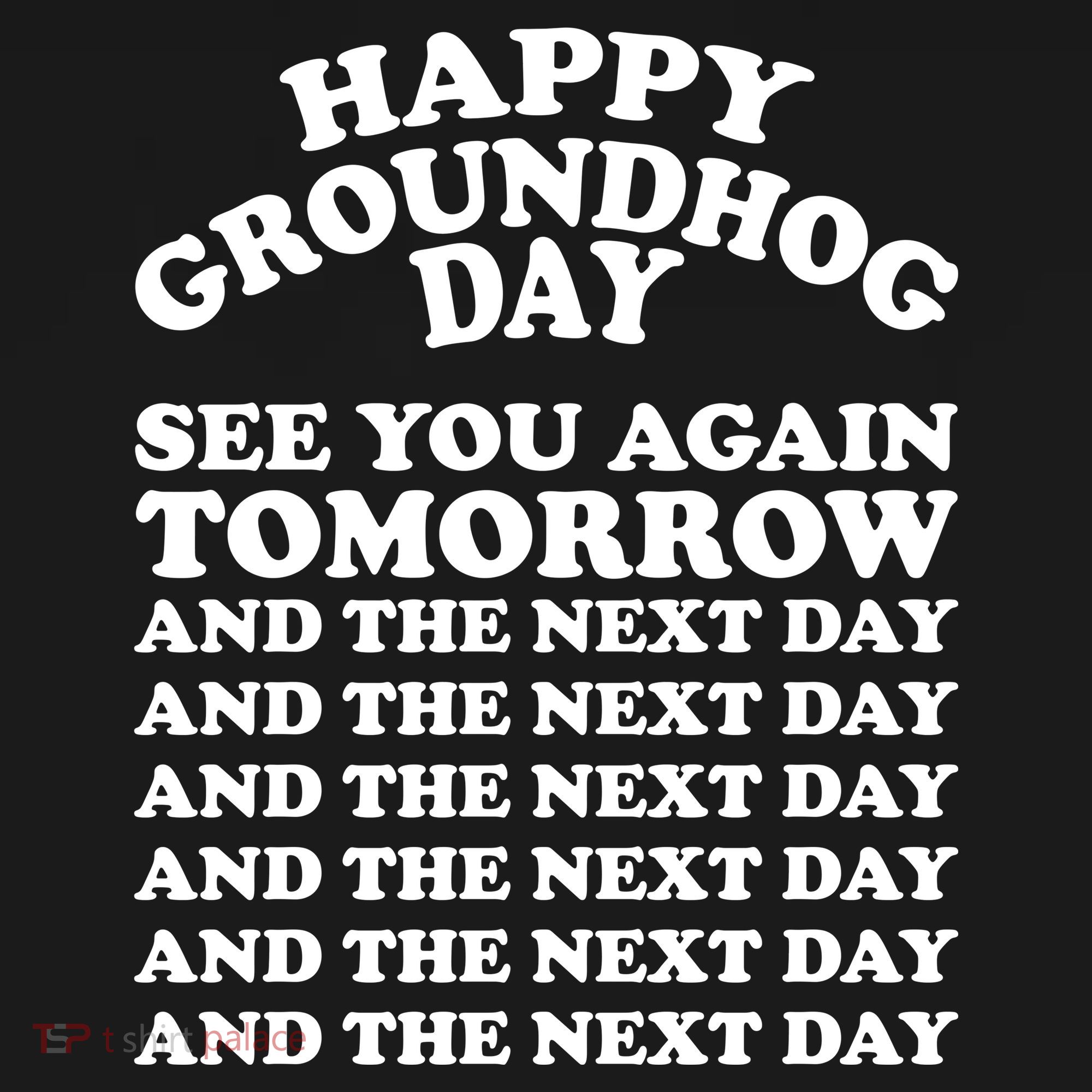 Happy Groundhog Day See You Again Tomorrow Hoodie