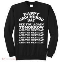 Happy Groundhog Day See You Again Tomorrow Sweatshirt thumb 0