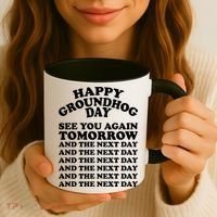 Happy Groundhog Day See You Again Tomorrow Coffee Mug thumb 3