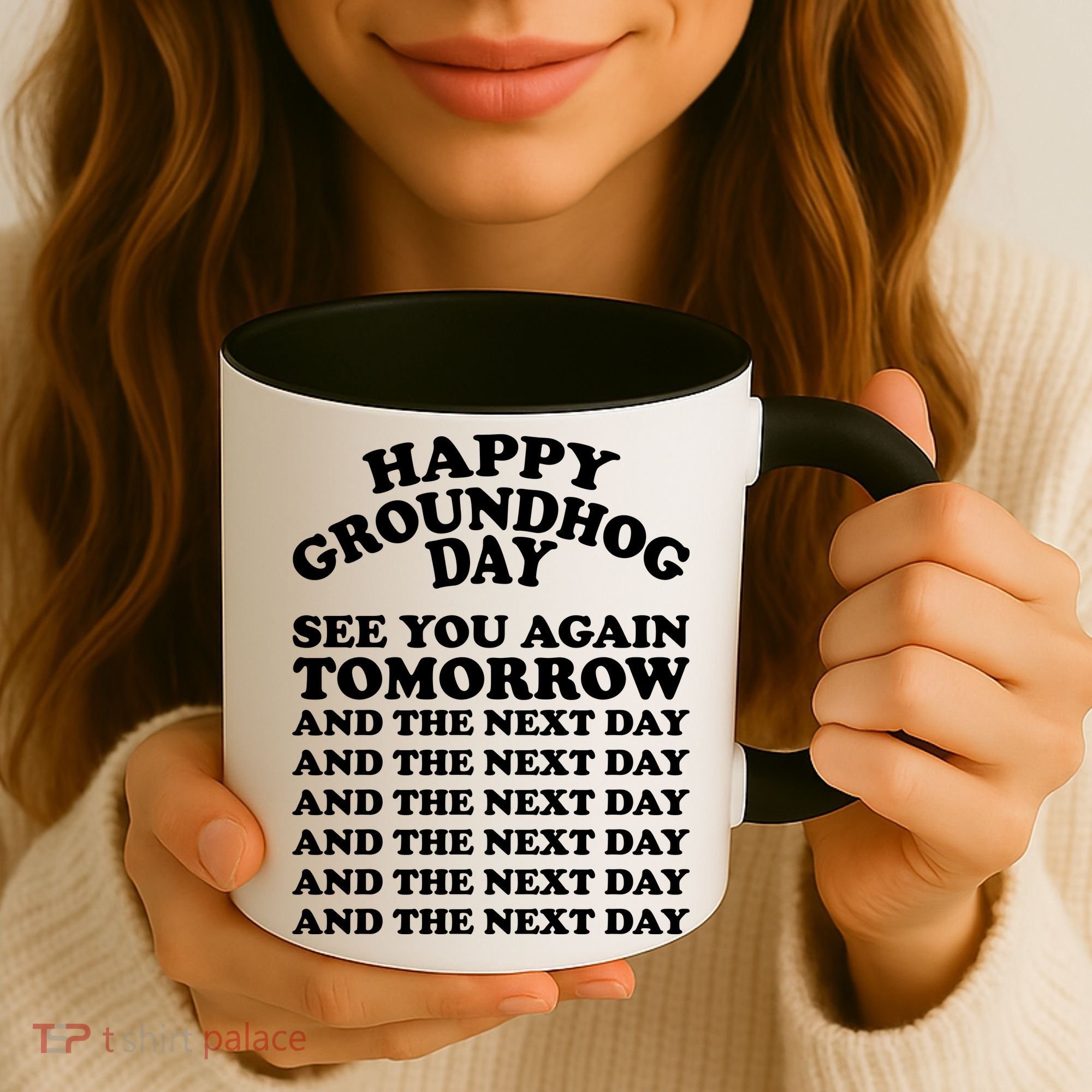 Happy Groundhog Day See You Again Tomorrow Coffee Mug