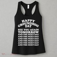 Happy Groundhog Day See You Again Tomorrow Women's Tank Top thumb 3