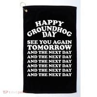 Happy Groundhog Day See You Again Tomorrow Golf Towel thumb 0