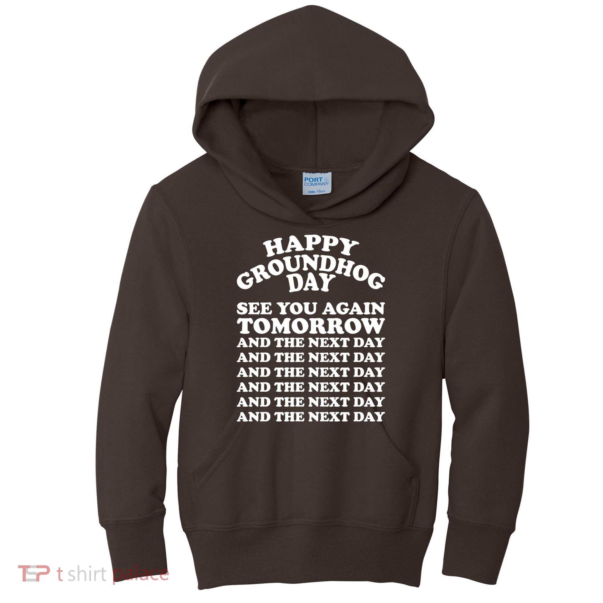 Happy Groundhog Day See You Again Tomorrow Kids Hoodie