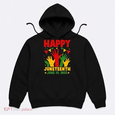 Happy Juneteenth June 19 1865 Celebration Raised Hands Hoodie