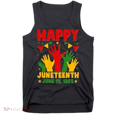 Happy Juneteenth June 19 1865 Celebration Raised Hands Tank Top