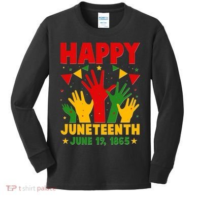 Happy Juneteenth June 19 1865 Celebration Raised Hands Kids Long Sleeve Shirt