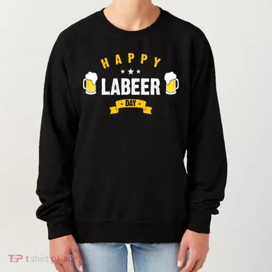 Happy Labeer Day Women's Sweatshirt