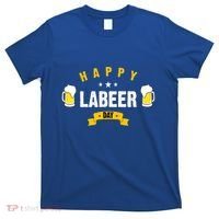 Happy Labeer Day T-Shirt thumb 0