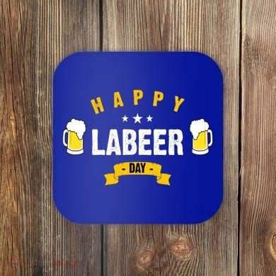 Happy Labeer Day Coaster